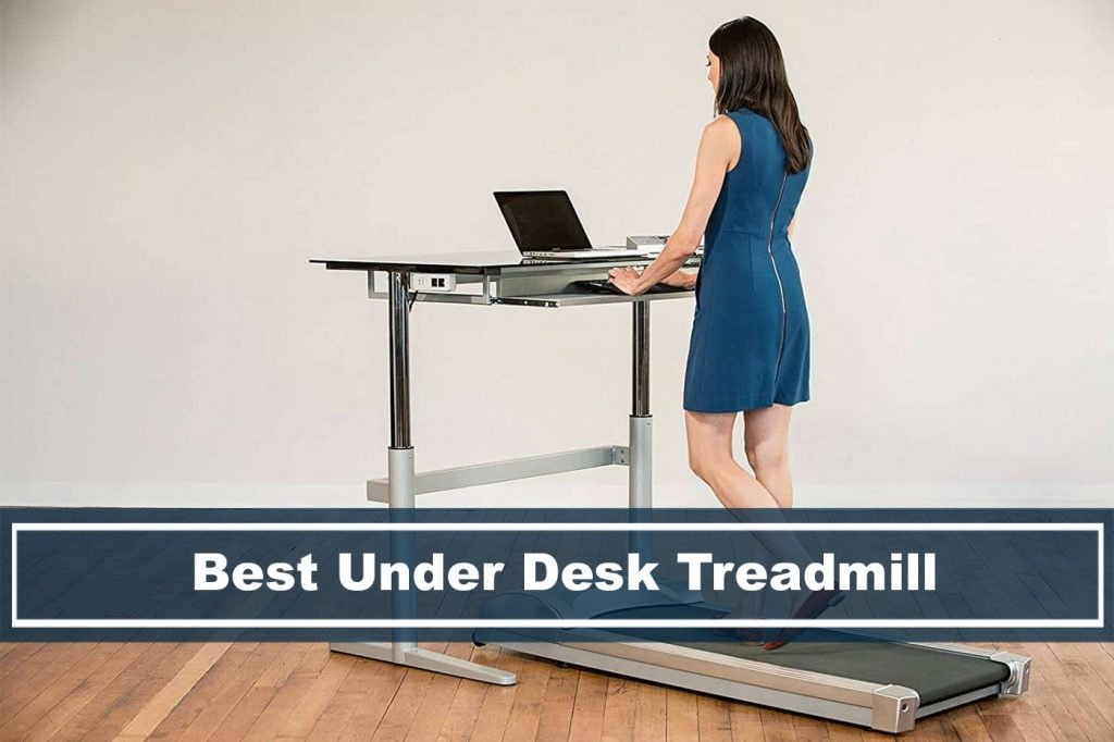 Best Under Desk Treadmill 2020 [Updated]